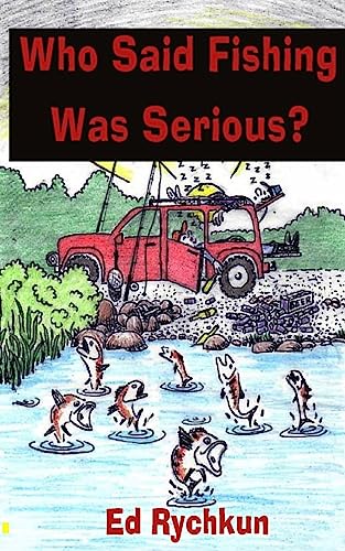 Beispielbild fr Who Said Fishing Was Serious?: 1 (Are You Really Serious?) zum Verkauf von WorldofBooks