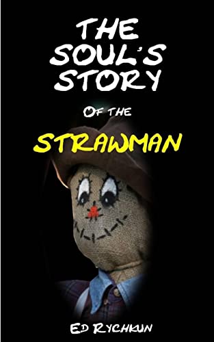 9781927066096: The Soul's Story Of The Strawman