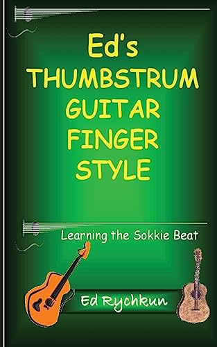 Stock image for Ed's Thumb Strum Guitar Finger Style: Learning The Sokkie Beat for sale by Lucky's Textbooks