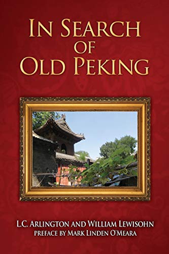 Stock image for In Search of Old Peking for sale by Lakeside Books