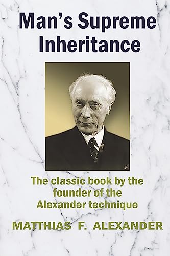 Imagen de archivo de Man's Supreme Inheritance: Conscious Guidance and Control in Relation to Human Evolution in Civilization a la venta por GreatBookPrices