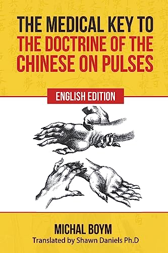 Stock image for The Medical Key to the Doctrine of the Chinese on Pulses for sale by GreatBookPrices