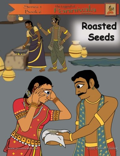 Stock image for Roasted Seeds: (The Legend of Ponnivala [Series 1, Book 6]): Volume 6 for sale by Revaluation Books