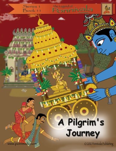 Stock image for A Pilgrim's Journey: (The Legend of Ponnivala [Series 1, Book 11]): Volume 11 for sale by Revaluation Books