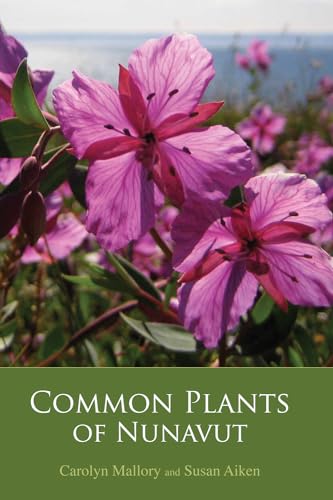 9781927095195: Common Plants of Nunavut (Field Guides of Nunavut, 1)