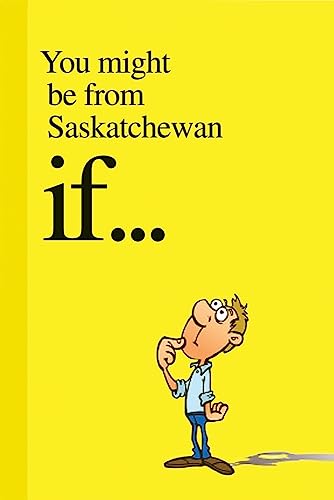 Beispielbild fr You Might be from Saskatchewan If. zum Verkauf von Zoom Books Company