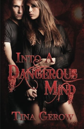 Into A Dangerous Mind (9781927111475) by Gerow, Tina