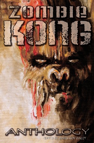 Zombie Kong - Anthology (9781927112076) by Daley, James Roy