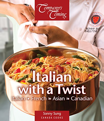 9781927126400: Italian with a Twist: Italian, French, Asian, Canadian (Canada Cooks)