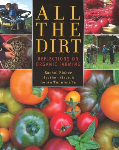 Stock image for All the Dirt: Reflections on Organic Farming for sale by Irish Booksellers