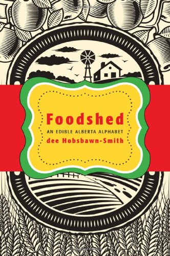 Stock image for Foodshed : An Edible Alberta Alphabet for sale by Better World Books: West
