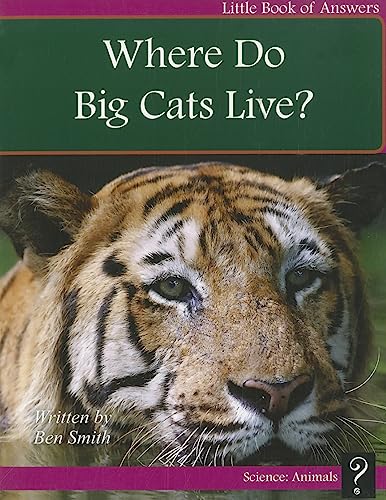 Where Do Big Cats Live? (Level B) (9781927136171) by Smith, Ben