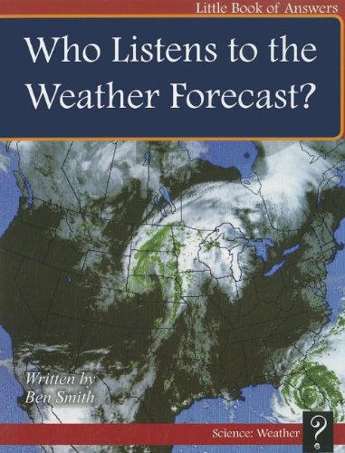 Imagen de archivo de Who Listens to the Weather Forecast? (Little Books of Answers: Level D) a la venta por Bookmonger.Ltd
