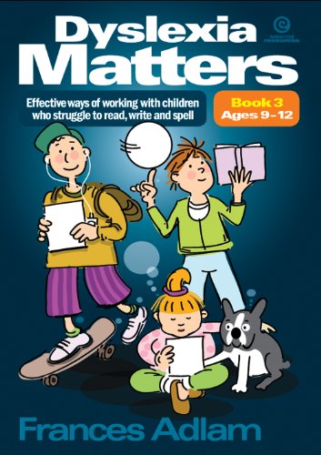 9781927143414: Dyslexia Matters Ages 9-12 Bk 3: Effective Ways of Working with Children Who Struggle to Read, Write, Spell