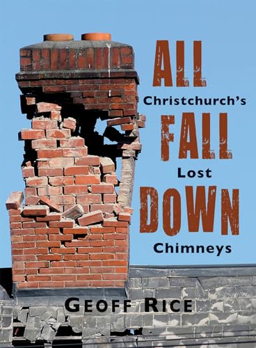 9781927145104: All Fall Down: Christchurch's Lost Chimneys