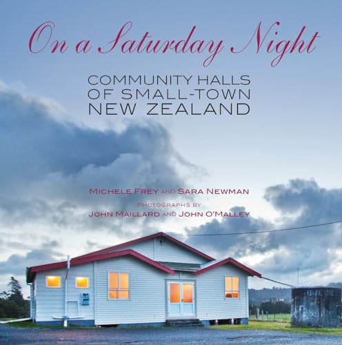 Stock image for On a Saturday Night: Community Halls of Small-town New Zealand for sale by Revaluation Books