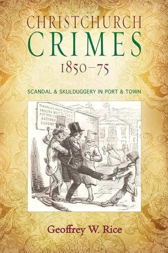 Stock image for Christchurch Crimes 185075 Scandal and Skulduggery in Port and Town Scandal Skulduggery in Port Town for sale by PBShop.store US
