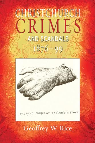 Stock image for Christchurch Crimes and Scandals 1876 -99 for sale by Jason Books