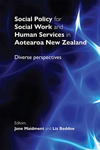 Stock image for Social Policy for Social Work and Human Services in Aotearoa New Zealand: Diverse Perspectives for sale by Powell's Bookstores Chicago, ABAA