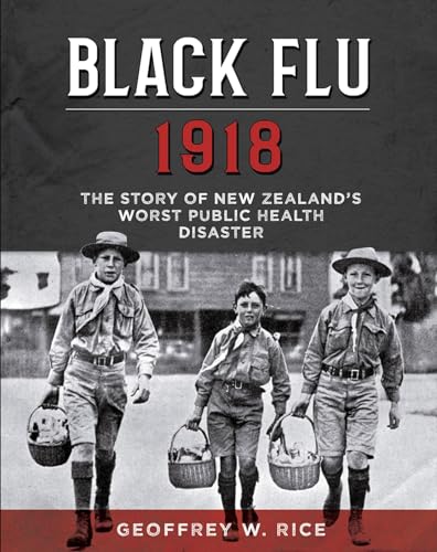 Stock image for Black Flu 1918: The Story Of New Zealand's Public Health Disaster for sale by THE CROSS Art + Books