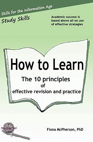 Imagen de archivo de How to Learn : The 10 Principles of Effective Revision & Practice a la venta por Better World Books