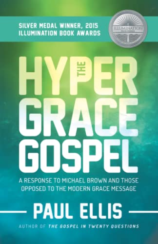 Beispielbild fr The Hyper-Grace Gospel: A Response to Michael Brown and Those Opposed to the Modern Grace Message zum Verkauf von SecondSale