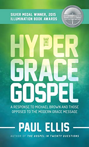 Stock image for The Hyper-Grace Gospel for sale by GF Books, Inc.