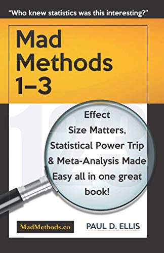 Stock image for MadMethods 1-3: Effect Size Matters, Statistical Power Trip & Meta-Analysis Made Easy for sale by GreatBookPrices