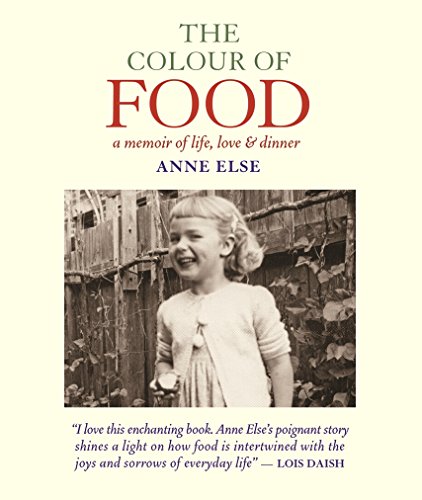Stock image for The Colour of Food: A Memoir of Life, Love & Dinner for sale by Open Books