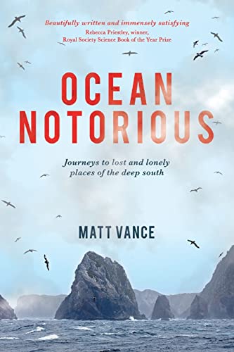 Stock image for Ocean Notorious: Journeys to Lost and Lonely Places of the Deep South for sale by Irish Booksellers