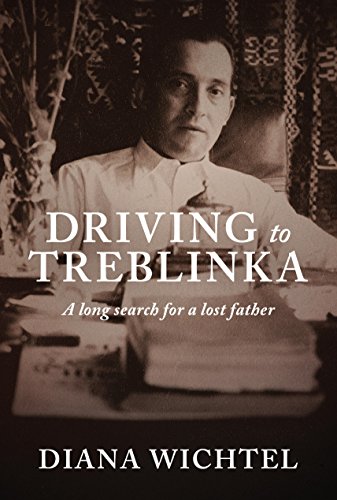 Beispielbild fr Driving to Treblinka: A long search for a lost father zum Verkauf von The Secret Bookshop