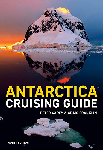 Stock image for Antarctica Cruising Guide: Fourth Edition: Includes Antarctic Peninsula, Falkland Islands, South Georgia and Ross Sea for sale by ThriftBooks-Dallas