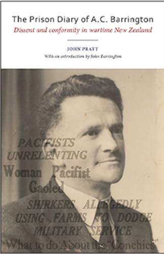 Stock image for The Prison Diary of A. C. Barrington: Dissent and Conformity in Wartime New Zealand for sale by Daedalus Books