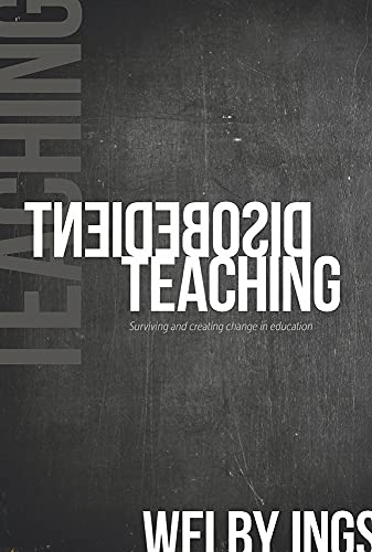 Beispielbild fr Disobedient Teaching : Surviving and Creating Change in Education zum Verkauf von Better World Books