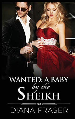 Imagen de archivo de Wanted: a Baby by the Sheikh: Volume 5 (Desert Kings) a la venta por WorldofBooks