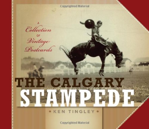 Stock image for The Calgary Stampede: A Collection of Vintage Postcards for sale by Zoom Books Company