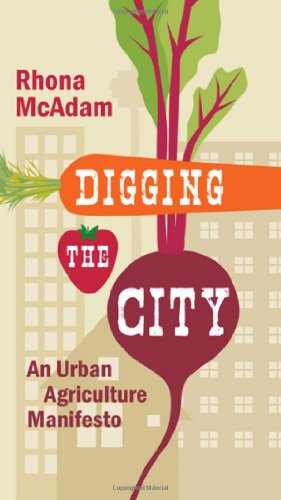 9781927330210: Digging the City: An Urban Agriculture Manifesto (Manifestos)