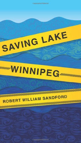 Stock image for Saving Lake Winnipeg for sale by BISON BOOKS - ABAC/ILAB