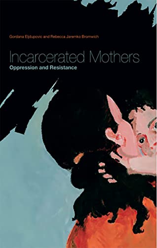 Stock image for Incarcerated Mothers: Oppresssion and Resistance for sale by HPB-Red