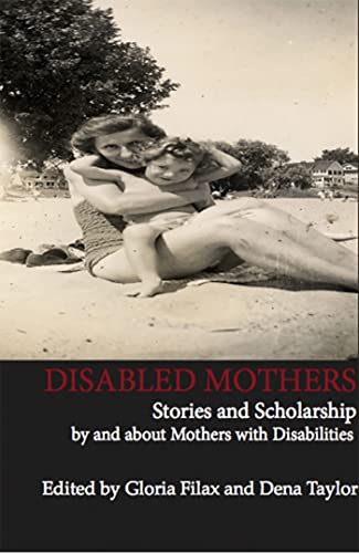 9781927335291: Disabled Mothers: Stories and Scholarship By and About Mother with Disabilities