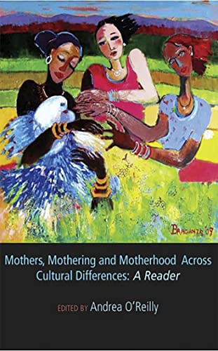 Stock image for Mothers, Mothering and Motherhood Across Cultural Differences - A Reader for sale by One Planet Books