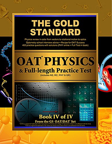 Stock image for Gold Standard OAT Physics + Full-length Practice Test with Optometry School Interview Advice (Optometry Admission Test) for sale by Zoom Books Company