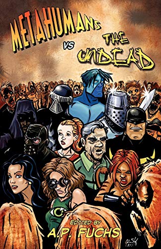 9781927339008: Metahumans vs the Undead: A Superhero vs Zombie Anthology
