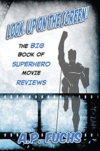 Beispielbild fr Look, Up on the Screen! the Big Book of Superhero Movie Reviews zum Verkauf von BombBooks