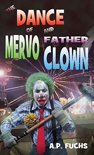 Stock image for The Dance of Mervo and Father Clown: A Clown Horror Novelette for sale by Lucky's Textbooks