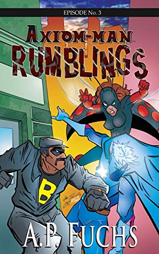 Stock image for Rumblings: A Superhero Novel [Axiom-Man Saga Episode No. 3] (The Axiom-Man Saga) for sale by Lucky's Textbooks