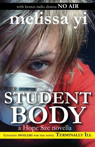 Stock image for Student Body: A Hope Sze Novella with Bonus Radio Drama No Air: Volume 4 (Hope Sze medical mystery) for sale by Revaluation Books