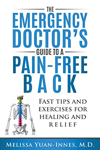 Stock image for The Emergency Doctor's Guide to a Pain-Free Back: Fast Tips and Exercises for Healing and Relief for sale by ThriftBooks-Atlanta