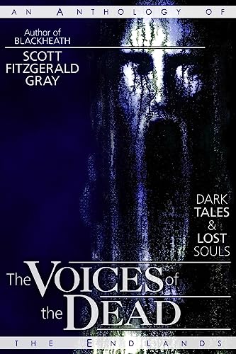 The Voices of the Dead: Dark Tales & Lost Souls (9781927348291) by Gray, Scott Fitzgerald