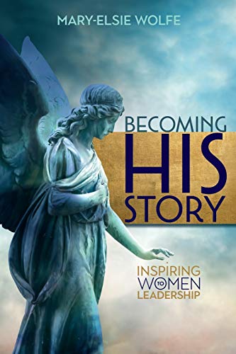 Beispielbild fr Becoming His Story: Inspiring Women to Leadership zum Verkauf von GF Books, Inc.